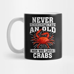 Never Underestimate An Old Man Who Loves crabs Mug